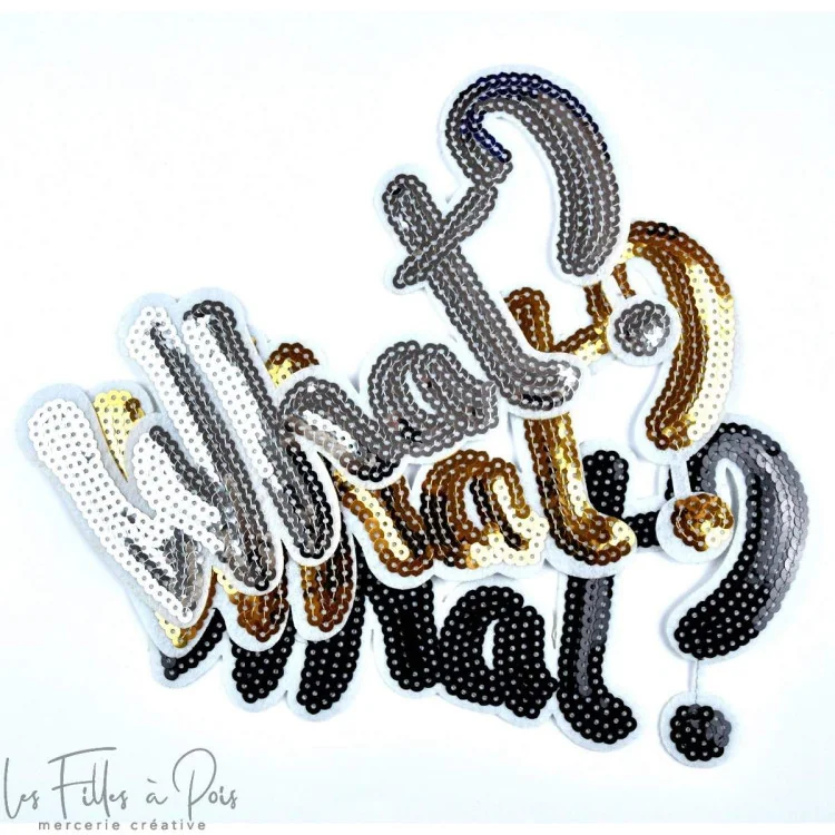 Ecusson sequin WHAT? - Thermocollant Tissus et mercerie créative – Nos sélections sans marque - 1 Ecusson sequin WHAT? - Thermocollant Tissus et mercerie créative – Nos sélections sans marque - 1