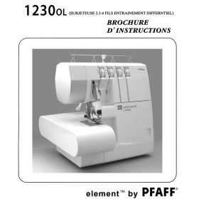 Notice manuel d'utilisation surjeteuse PFAFF Element 1230OL PFAFF ® - Machines à coudre, à broder, à recouvrir et à surjeter - 1