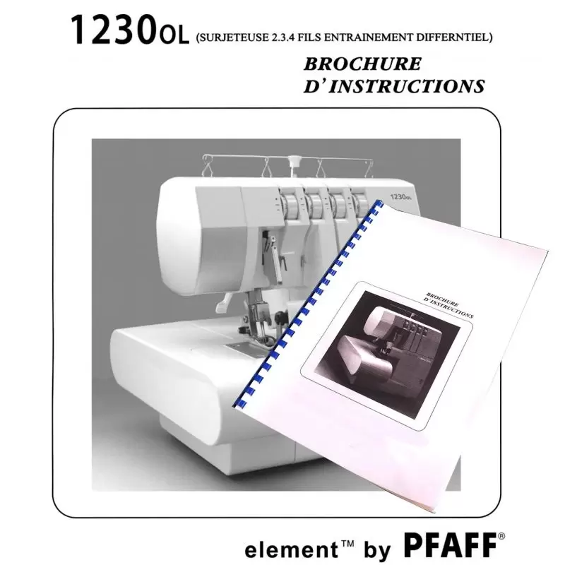 Notice manuel d'utilisation surjeteuse PFAFF Element 1230OL Imprimé PFAFF ® - Machines à coudre, à broder, à recouvrir et à surj